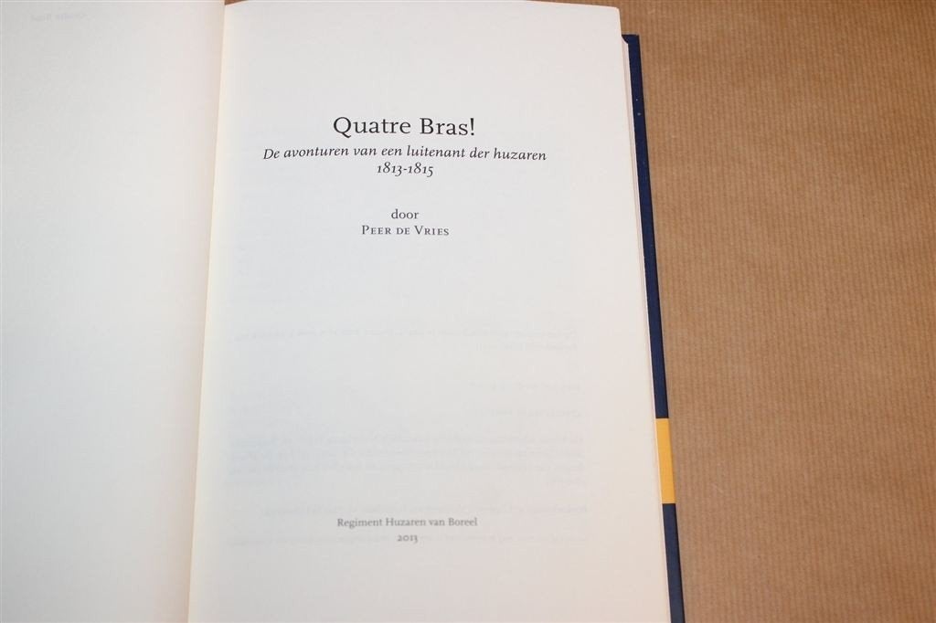 Quatre Bras — Huzarenavontuur 1813-1815 Waterloo, Verzenden, Zo goed als nieuw