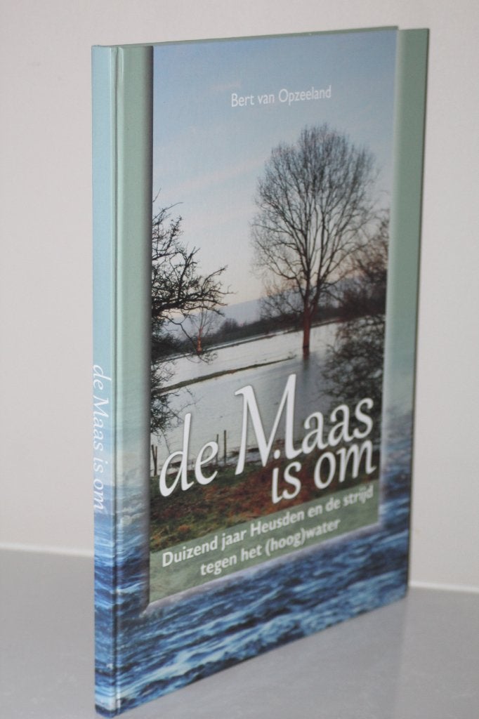 De Maas is om. Duizend jaar Heusden en de strijd tegen water, Ophalen of Verzenden, Gelezen