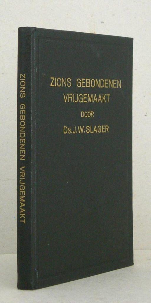 Ds. J.W. Slager: Zions gebondenen vrijgemaakt., Ophalen of Verzenden, Gelezen, Ds. J.W. Slager, Christendom | Protestants