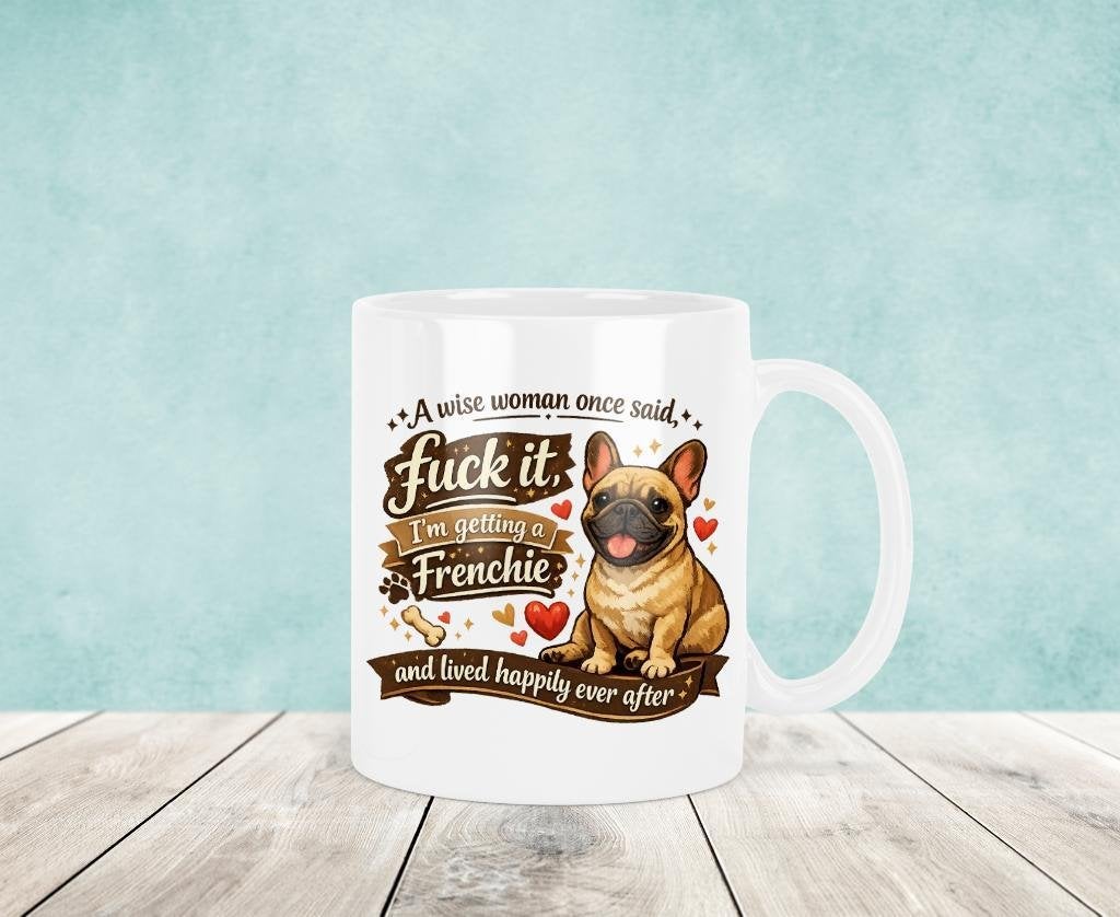 A wise woman once said - Franse Bulldog Mok, Verzenden, Keramiek, Nieuw, Overige stijlen