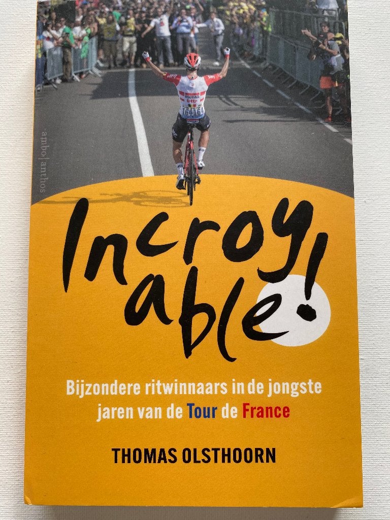 Incroyable! Bijzondere ritwinnaars Tour de France, Thomas Olsthoorn, Lopen en Fietsen, Ophalen of Verzenden, Zo goed als nieuw