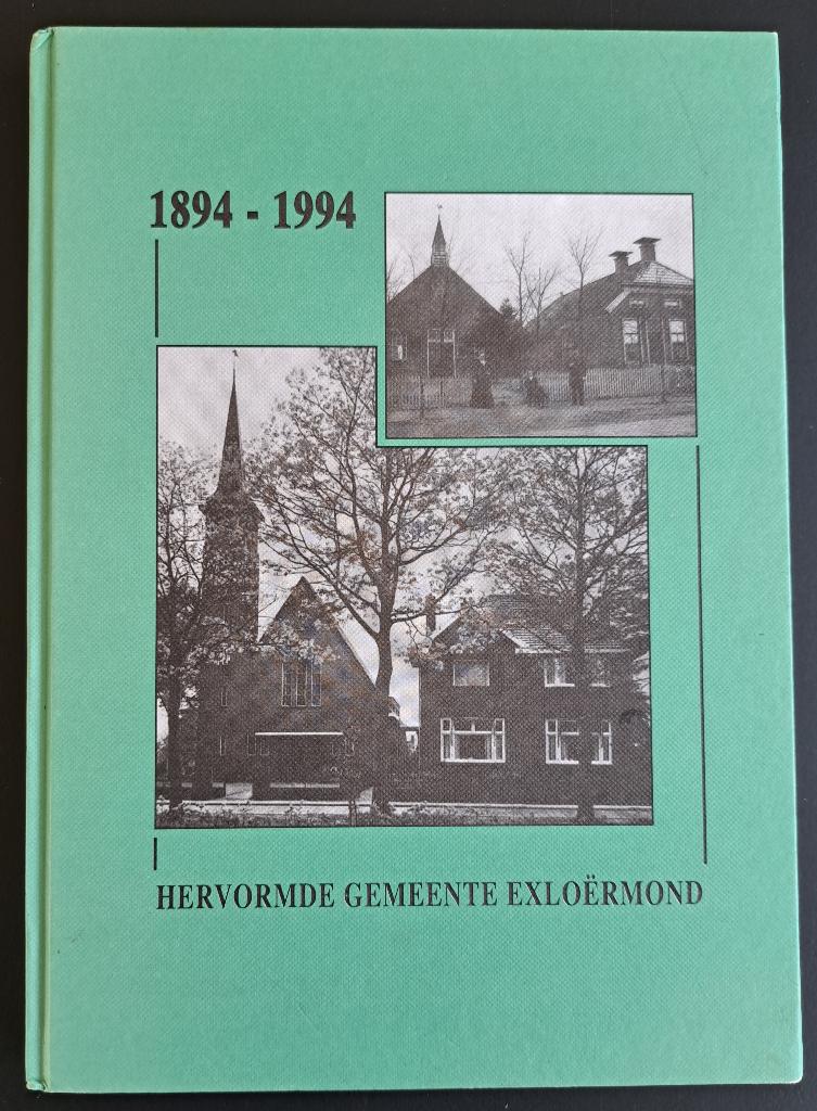 EXLOERMOND HERVORMDE GEMEENTE 1894-1994 - 1994, Ophalen of Verzenden, Gelezen