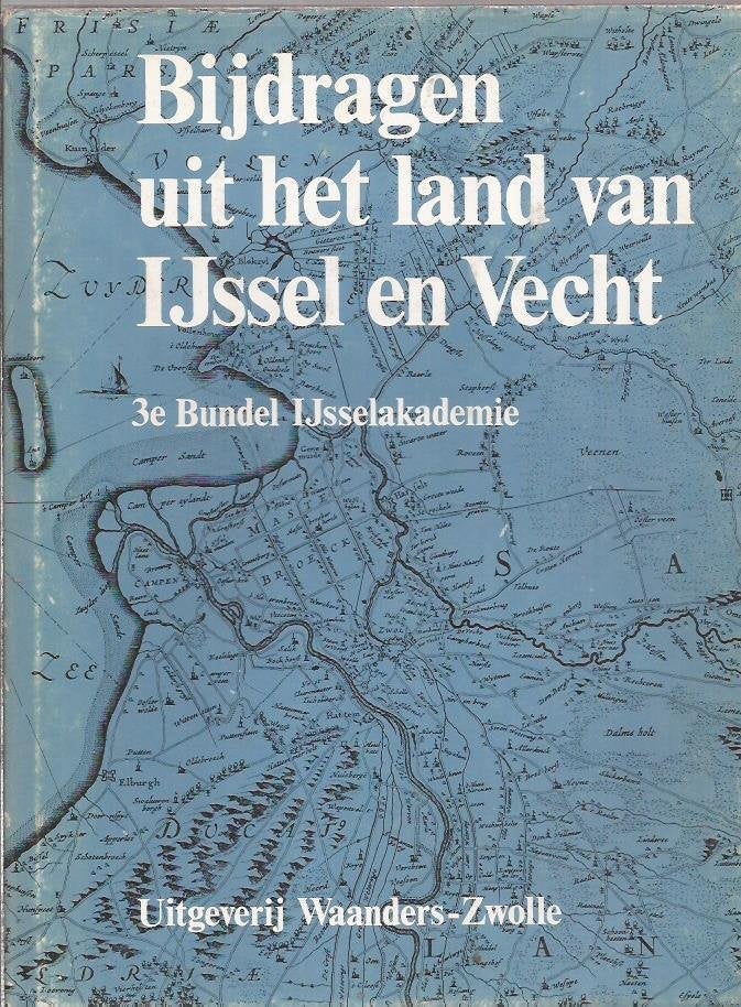 Bijdragen uit land IJssel & Vecht 3e Bundel IJsselakademie, Ophalen of Verzenden, Gelezen, Meerdere auteurs