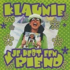 Klaunie - Je Hebt Een Vriend, Ophalen of Verzenden, Zo goed als nieuw