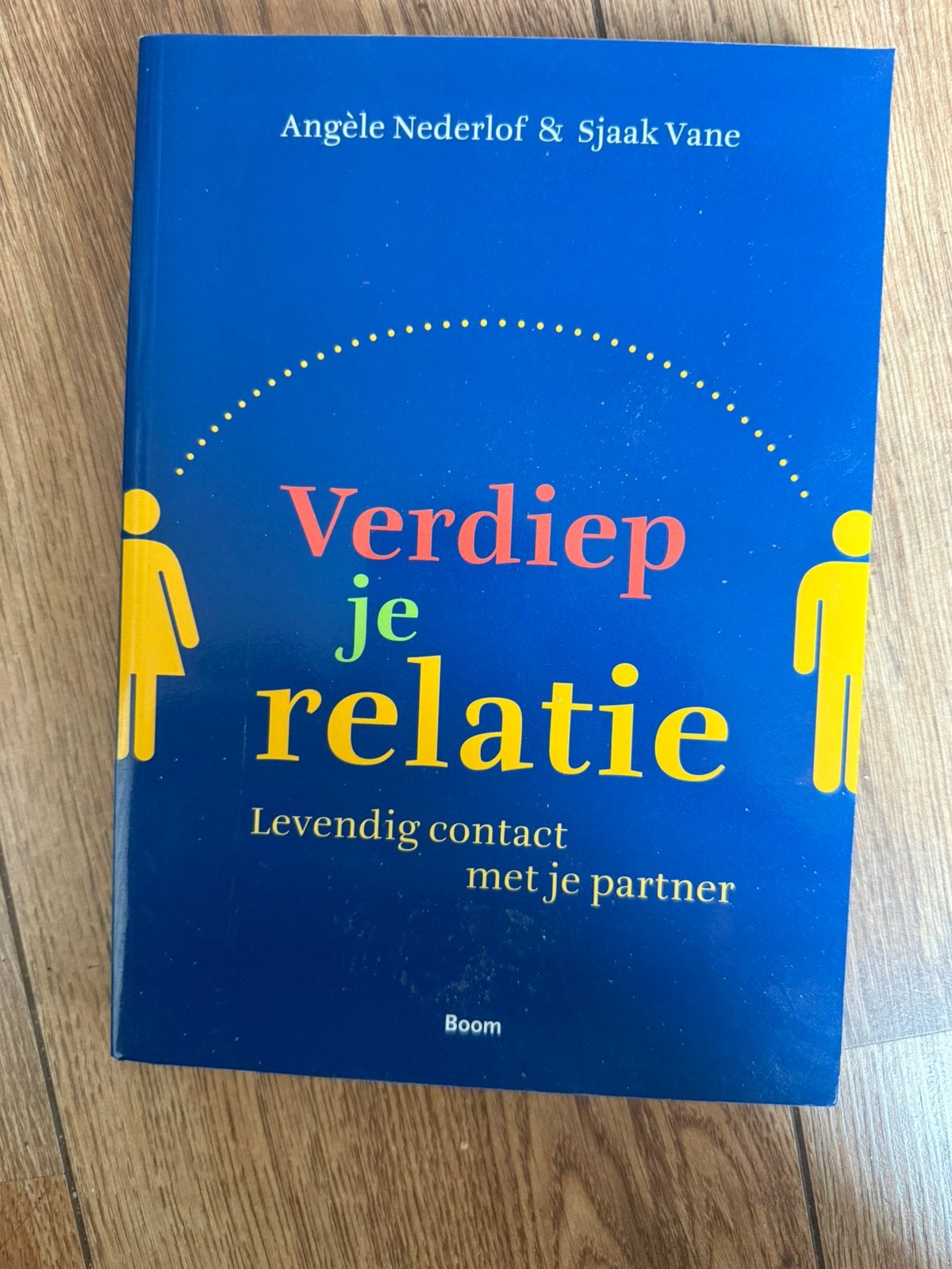 Verdiep je relatie - Angèle Nederlof, Ophalen of Verzenden