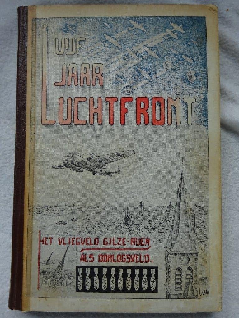 Boek vijf jaar luchtfront Gilze-Rijen (1947)., Ophalen of Verzenden, Van den hout, Luchtmacht, Tweede Wereldoorlog