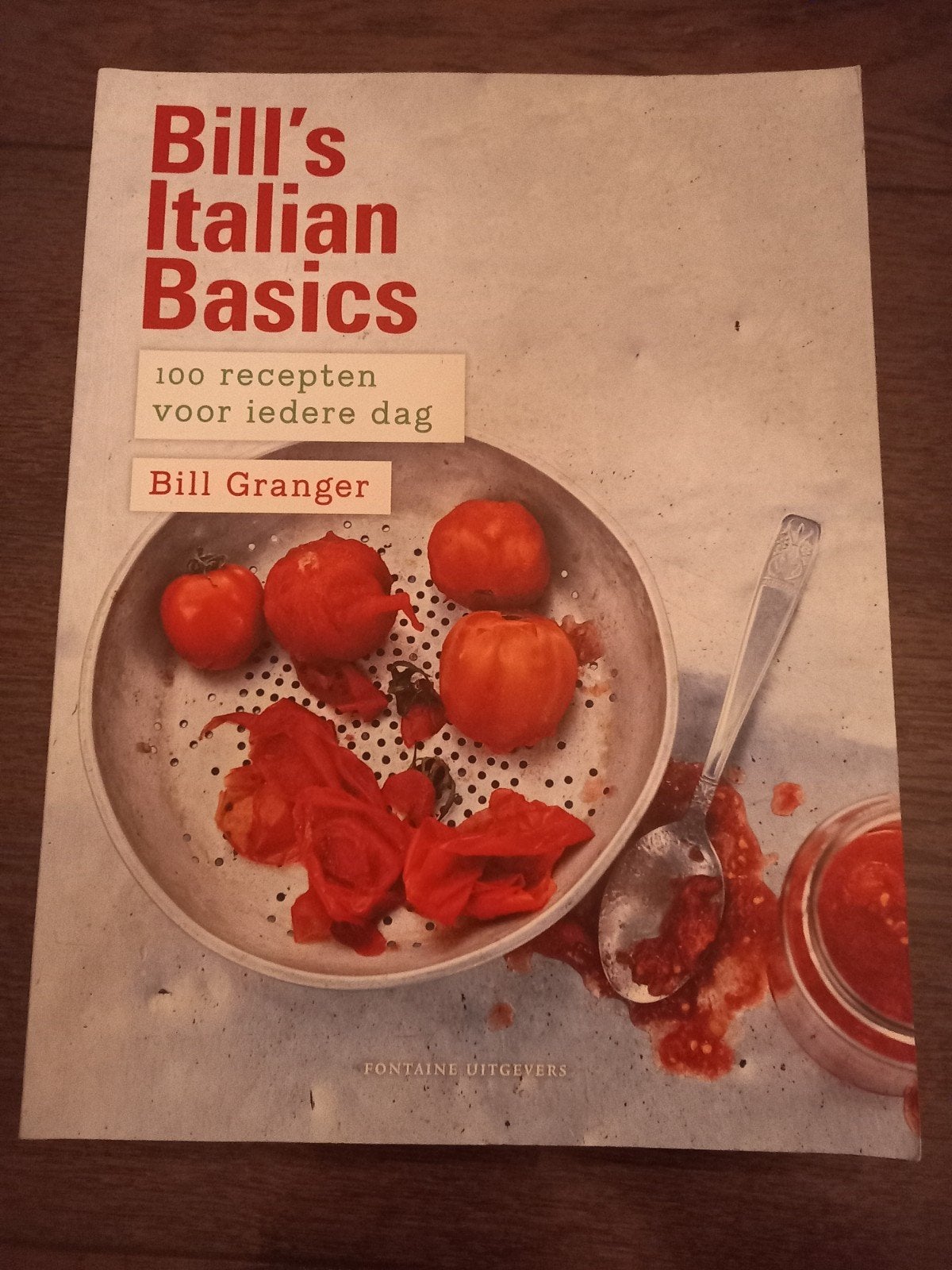 Bill's Italian Basics: 100 recepten voor iedere dag j, Boeken, Kookboeken, Italië, Bill Granger, Hoofdgerechten, Ophalen of Verzenden