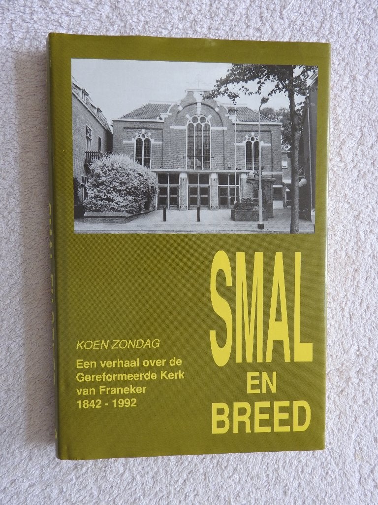 Smal en breed - Gereformeerde kerk van Franeker 1842-1992, Ophalen of Verzenden, Zo goed als nieuw