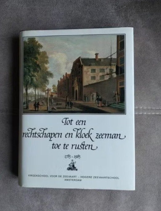 Tot een rechtschapen en kloek zeeman toe te rusten 1785-1985, Verzamelen, Ophalen of Verzenden, Zo goed als nieuw, Boek of Tijdschrift