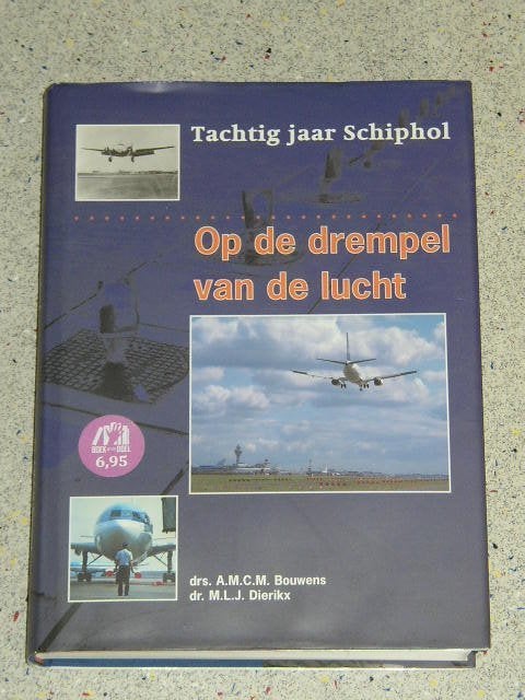 Op de drempel van de lucht. Tachtig jaar Schiphol, Verzamelen, Verzenden, Zo goed als nieuw, Boek of Tijdschrift