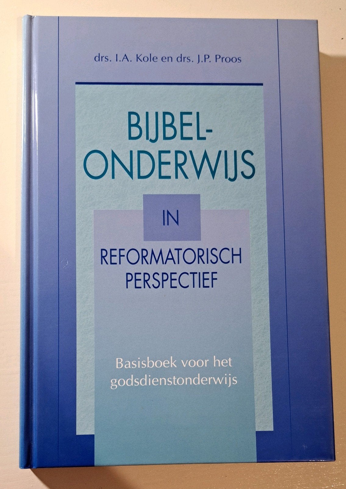 Bijbelonderwijs in Reformatorisch Perspectief, Ophalen of Verzenden, Zo goed als nieuw, Drs. I.A. Kole en drs. J.P. Proos, Christendom | Protestants
