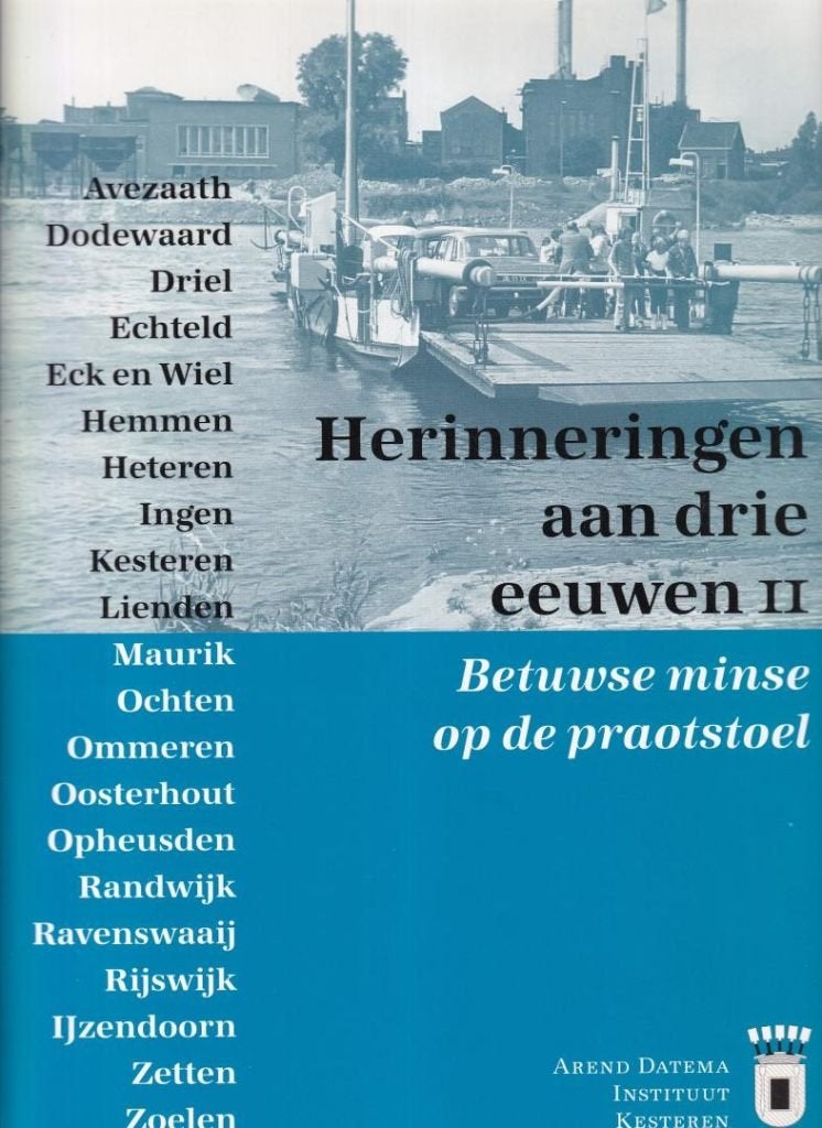Herinneringen aan drie eeuwen II - Betuwse minse, Boeken, Geschiedenis | Stad en Regio, Ophalen of Verzenden, Arend Datema Instituut Kesteren