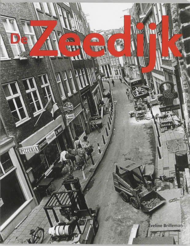 DE ZEEDIJK de oudste en nieuwste straat van Amsterdam, Ophalen of Verzenden