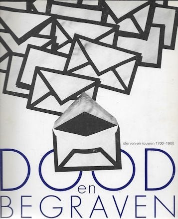 Dood en Begraven - Sterven en rouwen 1700-1900, Ophalen of Verzenden, Gelezen