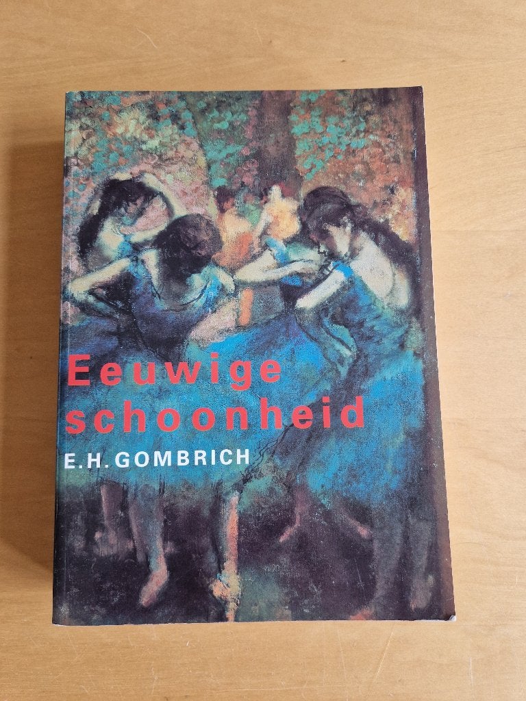 Eeuwige schoonheid - Gombrich - kunstgeschiedenis, E.H. Gombrich, Ophalen of Verzenden, Zo goed als nieuw, Overige onderwerpen
