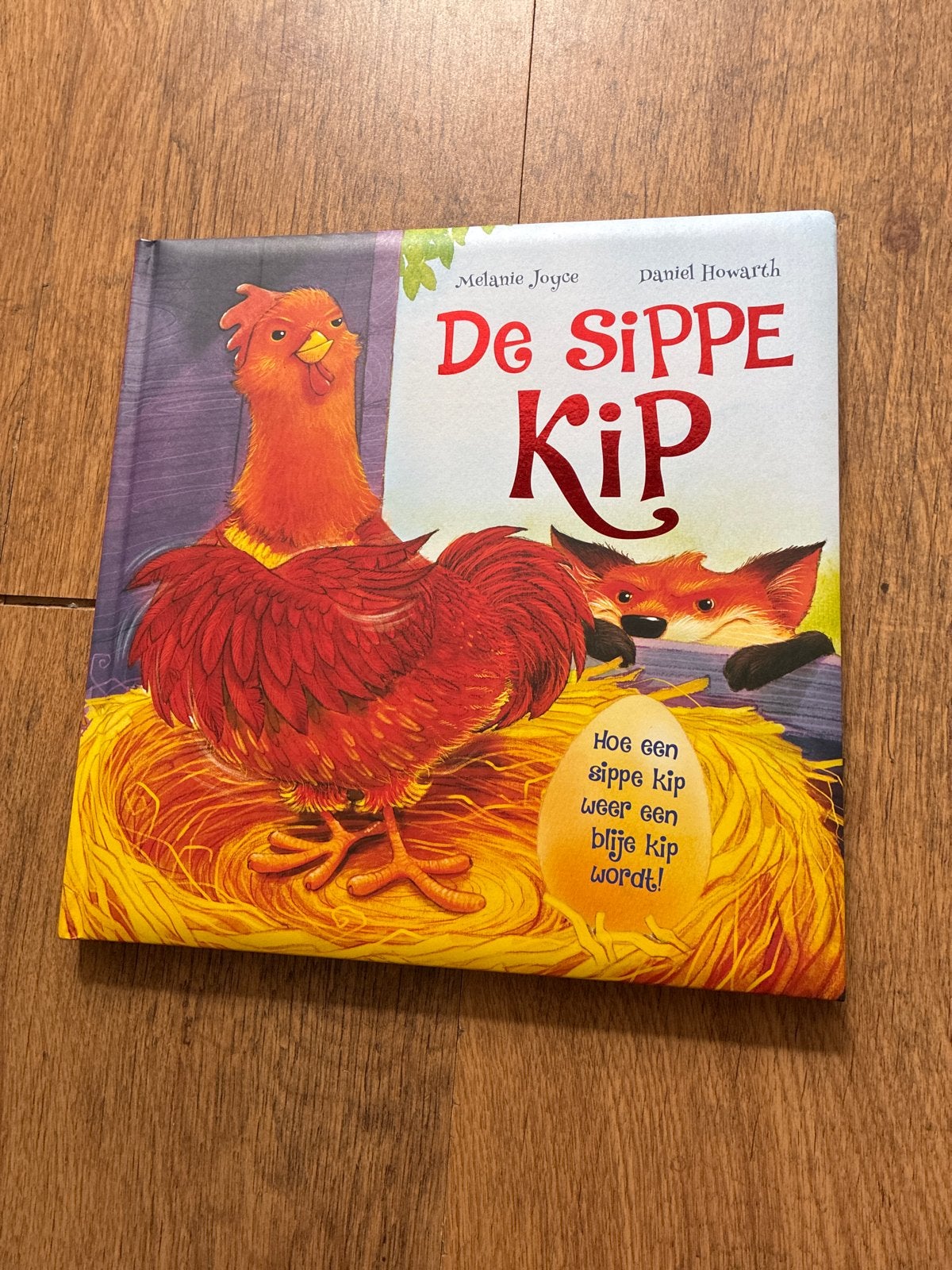 De Sippe Kip - Melanie Joyce & Daniel Howarth, Boeken, Ophalen, Fictie algemeen, Jongen of Meisje, Zo goed als nieuw