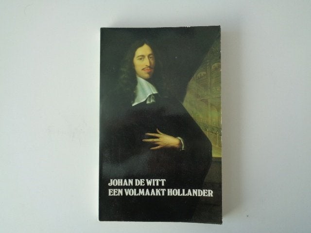 10501-7-3 : Johan de Witt, een volmaakt Hollander. AE, Boeken, Ophalen of Verzenden, Gelezen