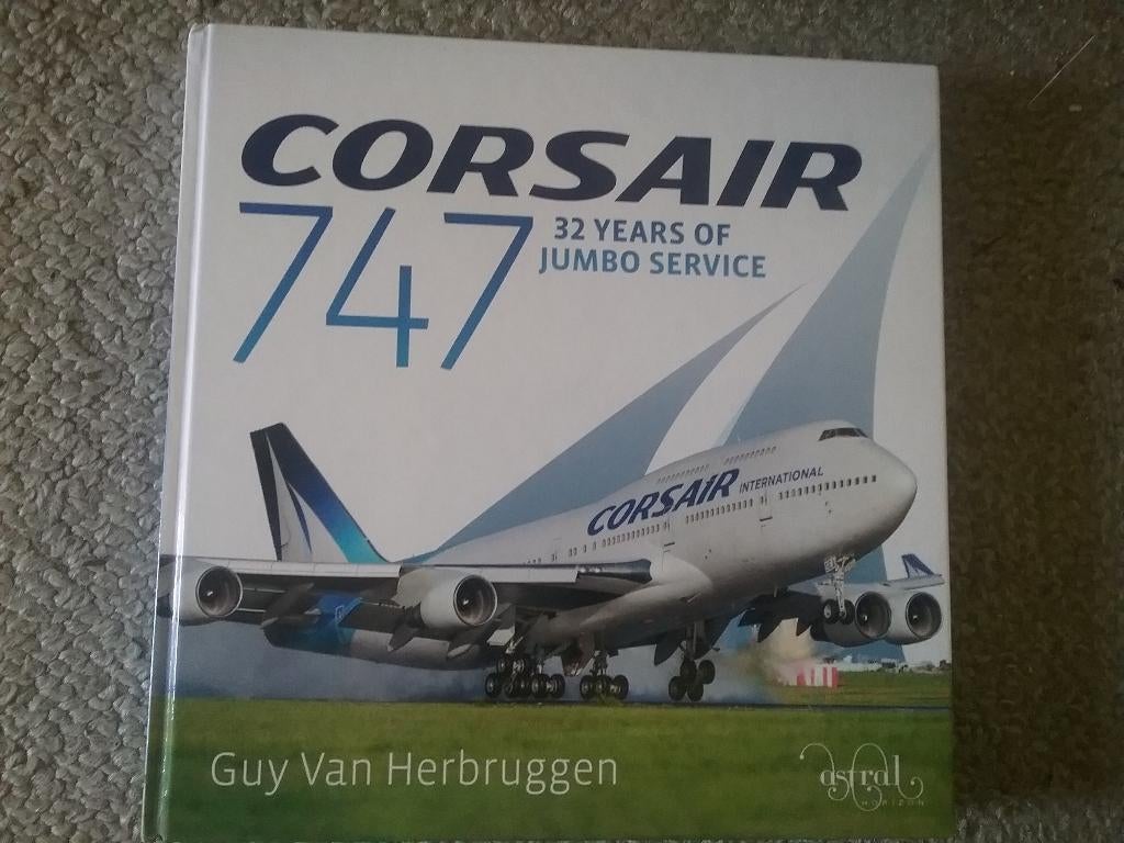 Corsair 747, 32 yrs Jumbo / G Van Herbruggen 2021 Boeing 747, Ophalen of Verzenden, Zo goed als nieuw, Boek of Tijdschrift