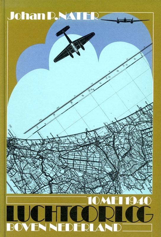 10 Mei 1940. De luchtoorlog boven Nederland, Tweede Wereldoorlog, Zo goed als nieuw, Luchtmacht, Johan P. Nater