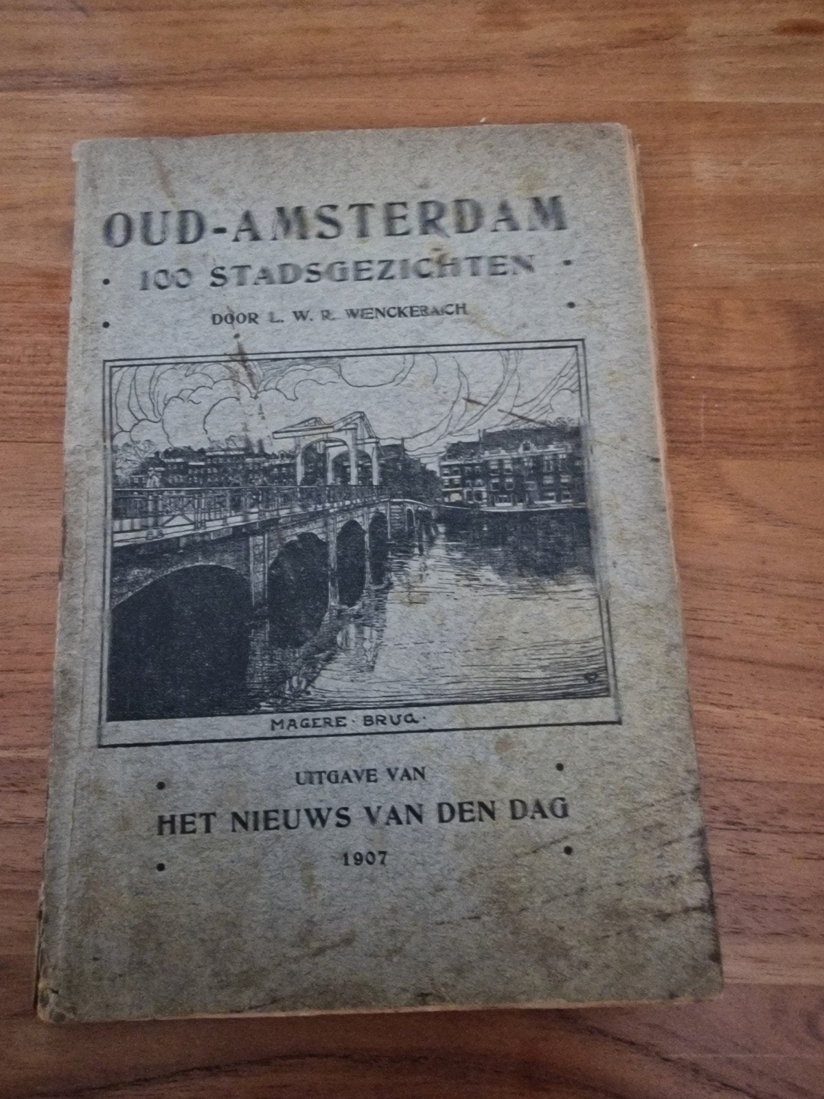 Oud-Amsterdam: 100 Stadsgezichten - L.W.R. Wenckebach (1907), Boeken, Ophalen of Verzenden, 20e eeuw of later, Gelezen, L.W.R. Wenckebach