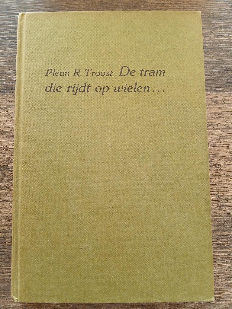 De tram die rijdt op wielen - Pleun R. Troost, Boeken, Ophalen of Verzenden, 20e eeuw of later, Zo goed als nieuw, Pleun R. Troost