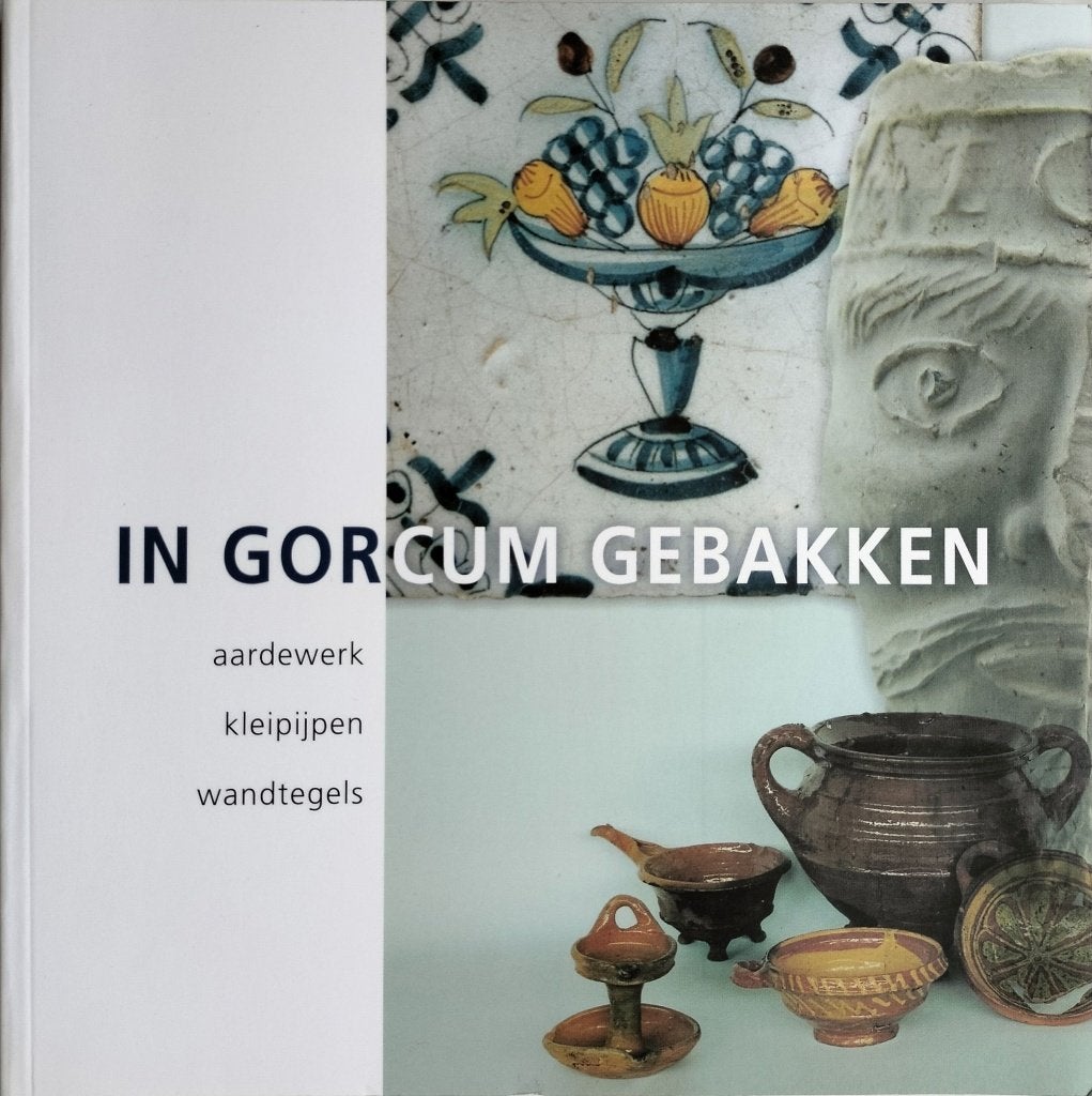 In Gorcum gebakken. ISBN 9789076940205., Verzenden, Zo goed als nieuw, H. van den Berge