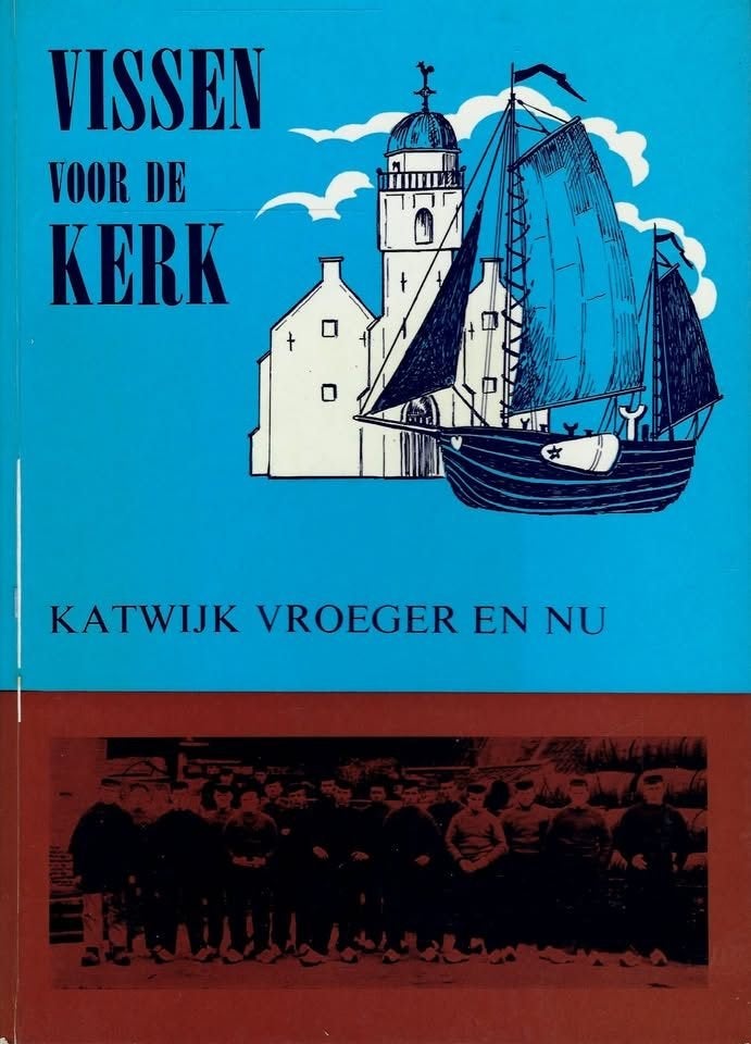BOEK KATWIJK VISSEN VOOR DE KERK KATWIJK VROEGER EN NU., Ophalen of Verzenden, Zo goed als nieuw