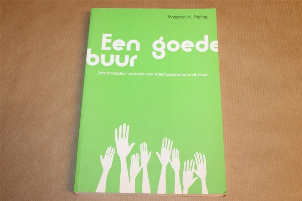 Een Goede Buur — Actief Burgerschap in de Buurt, Ophalen of Verzenden, Zo goed als nieuw, Nederland