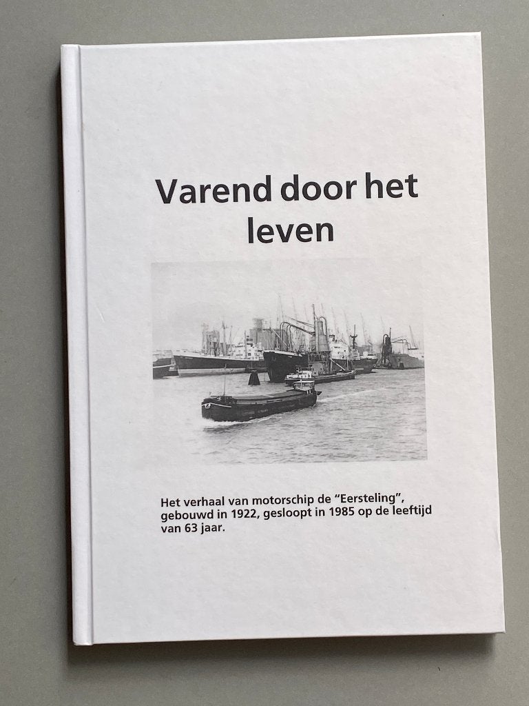 Varend door het leven -  motorschip de 'Eersteling’., Ophalen of Verzenden, Gebruikt, Motorboot, Boek of Tijdschrift