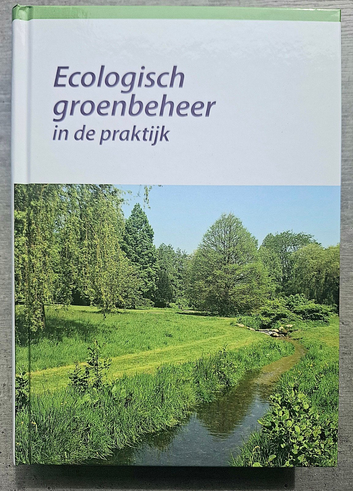 Ecologisch groenbeheer in de praktijk - Handboek (6e druk), Boeken, Verzenden, Zo goed als nieuw, Natuur algemeen, Onbekend