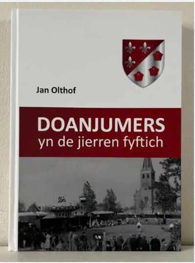 Doanjumers yn de jieren fyftich - Jan Olthof, Boeken, Ophalen of Verzenden, Zo goed als nieuw