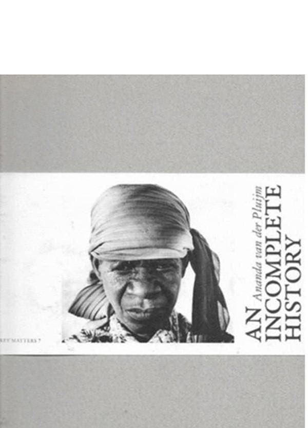 Ananda Van De Pluijm An incomplete history, Boeken, Ophalen of Verzenden, Zo goed als nieuw, Fotografen