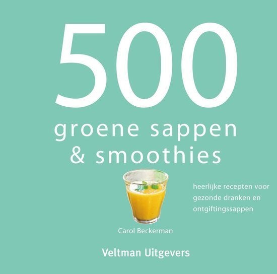 500 groene sappen & smoothies, Boeken, Overige typen, Ophalen of Verzenden, Zo goed als nieuw, Carol Beckerman