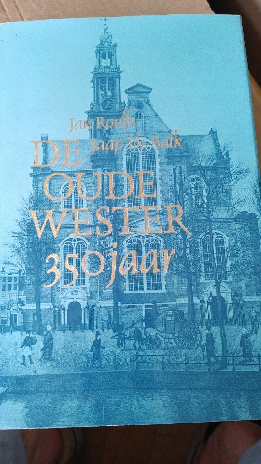 De Oude Wester 350 jaar - Jan Roelofs & Jaap ter Balk, Ophalen of Verzenden, Zo goed als nieuw, Jan Roelofs, Jaap ter Balk, Nederland