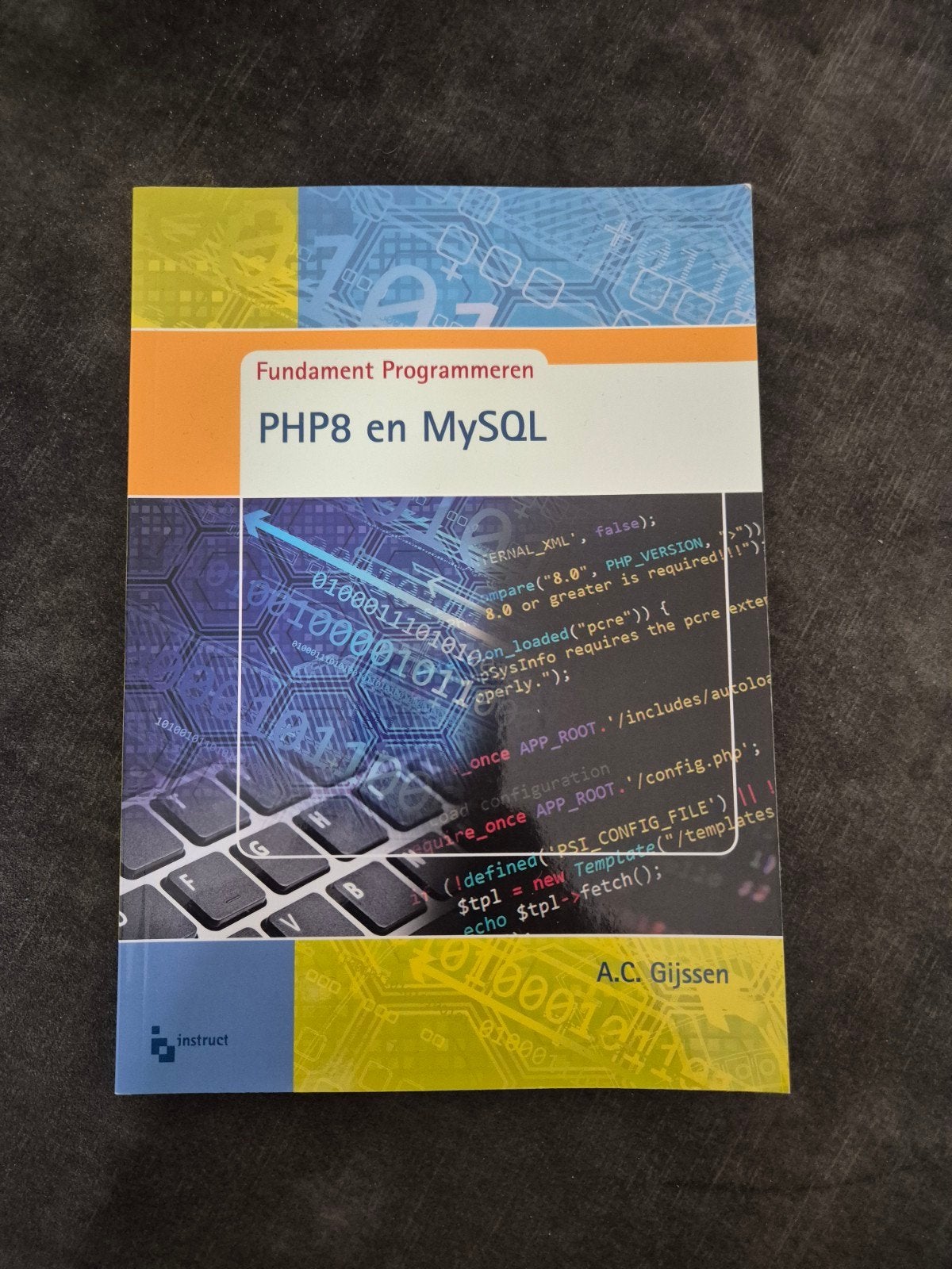 Fundament Programmeren: PHP8 en MySQL - A.C. Gijssen, A.C. Gijssen, Zo goed als nieuw, Beta, HBO