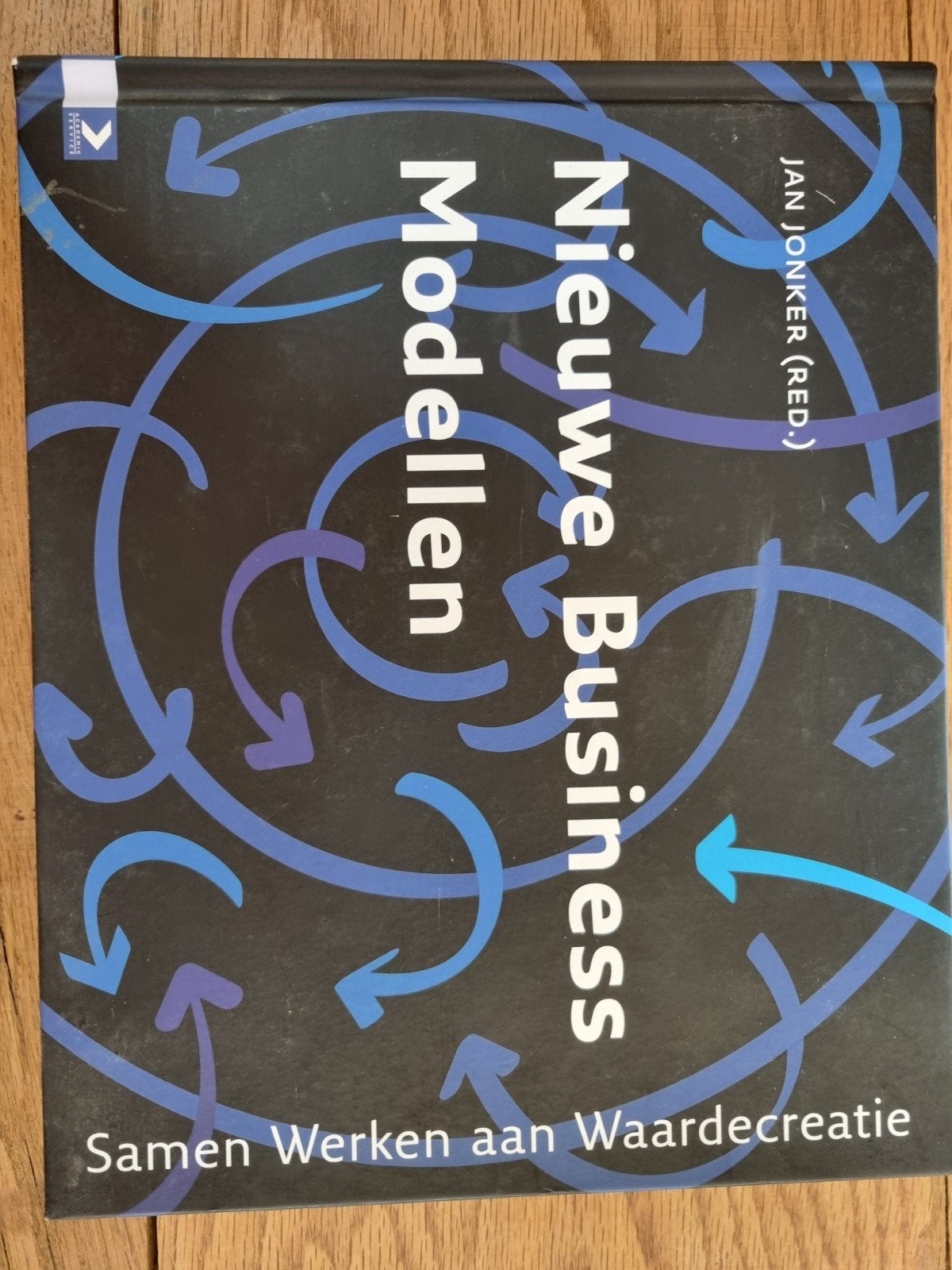 Nieuwe Business Modellen - Samen Werken aan Waardecreatie, Ophalen of Verzenden, Gelezen, Management, Jan Jonker (red.)
