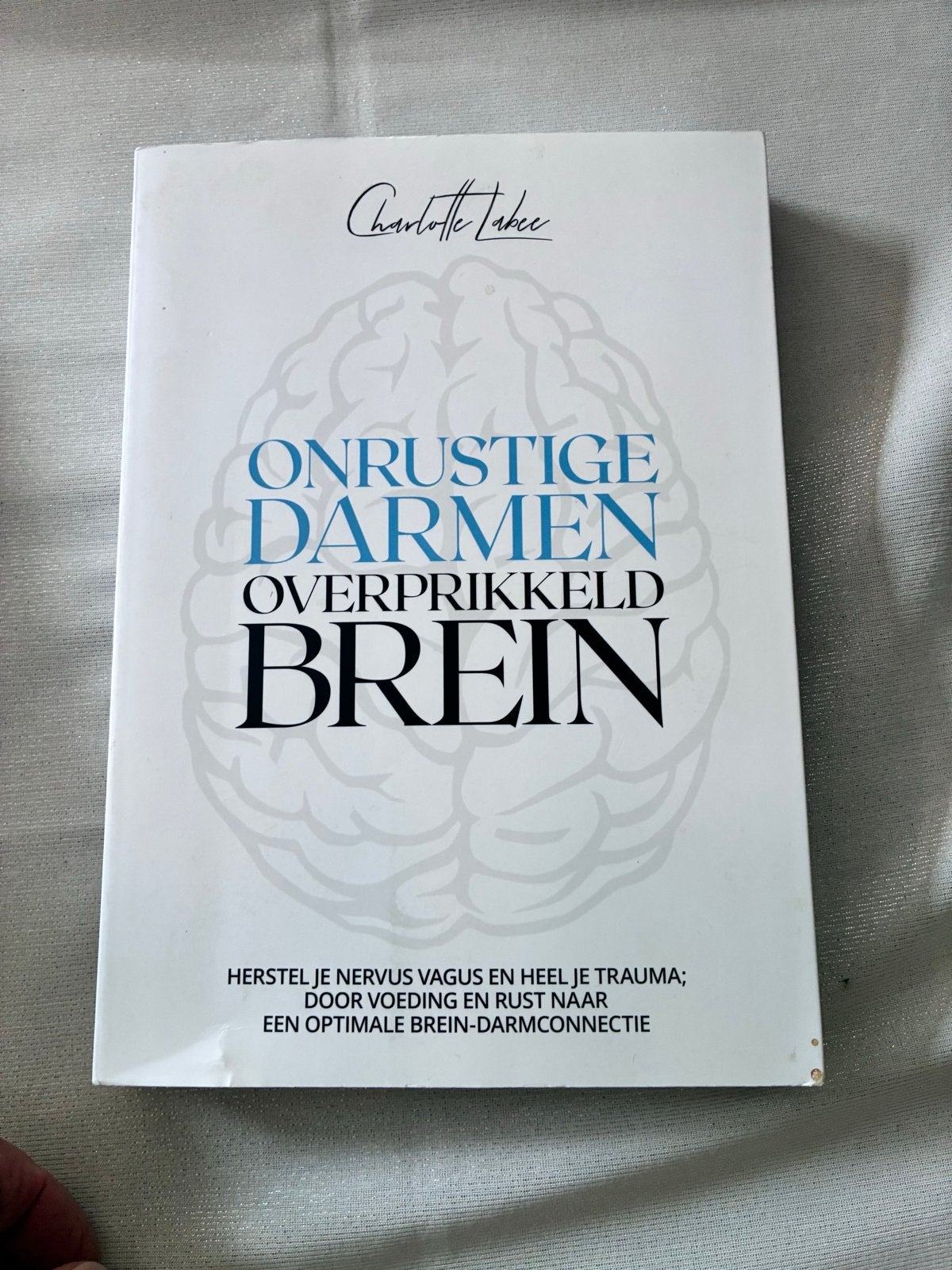 Onrustige darmen, overprikkeld brein - Charlotte Labee, Ophalen of Verzenden, Zo goed als nieuw, Gezondheid en Conditie