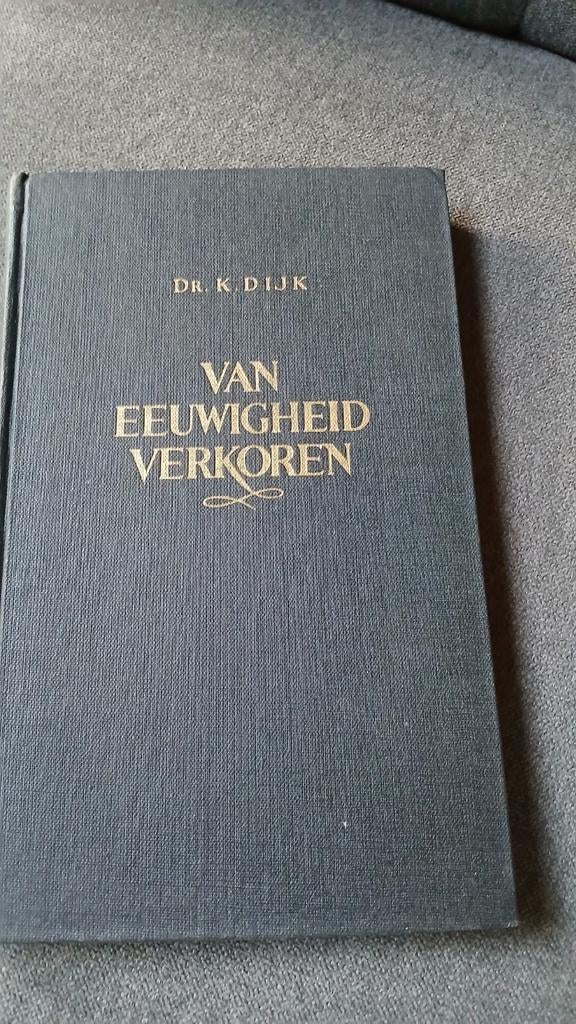 Van Eeuwigheid Verkoren - Dr. K. Dijk, Boeken, Ophalen of Verzenden, Gelezen, Dr. K. Dijk, Christendom | Katholiek