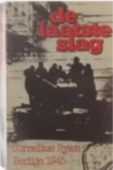 De laatste slag *, Boeken, Oorlog en Militair, Ophalen of Verzenden, Landmacht, Cornelius Ryan, Tweede Wereldoorlog