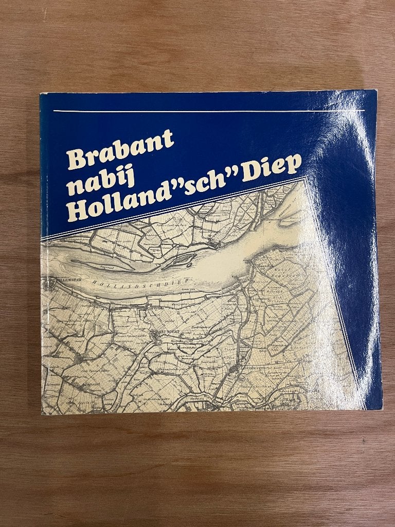 boek: 	Brabant nabij Holland''sch''Diep, Ophalen of Verzenden, 19e eeuw, Gelezen