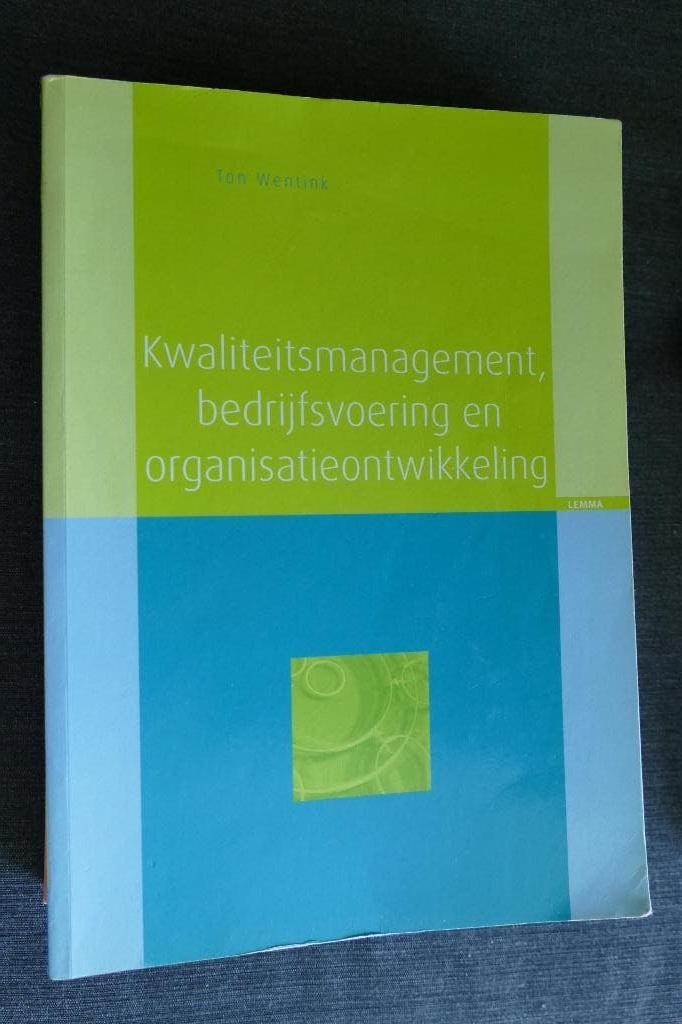 Ton Wentink - Kwaliteitsmanagement, bedrijfsvoering en, Boeken, Ophalen of Verzenden, Alpha, HBO, Ton Wentink