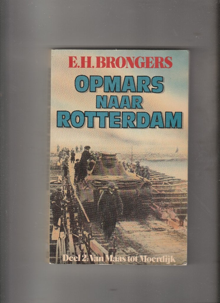 Opmars naar Rotterdam-Deel 2-Brongers, Boeken, Oorlog en Militair, Ophalen of Verzenden, Tweede Wereldoorlog, Zo goed als nieuw