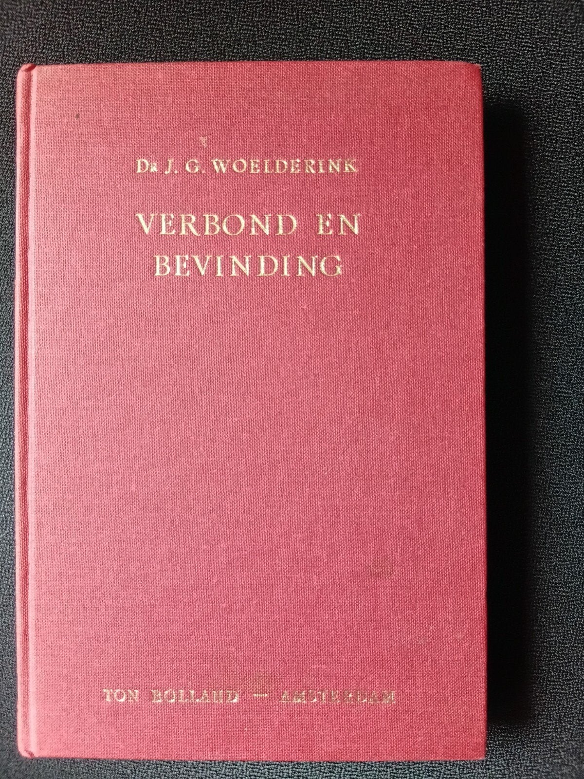 Verbond en Bevinding - Dr. J.G. Woelderink (1974), Ophalen of Verzenden, Gelezen, Dr. J.G. Woelderink