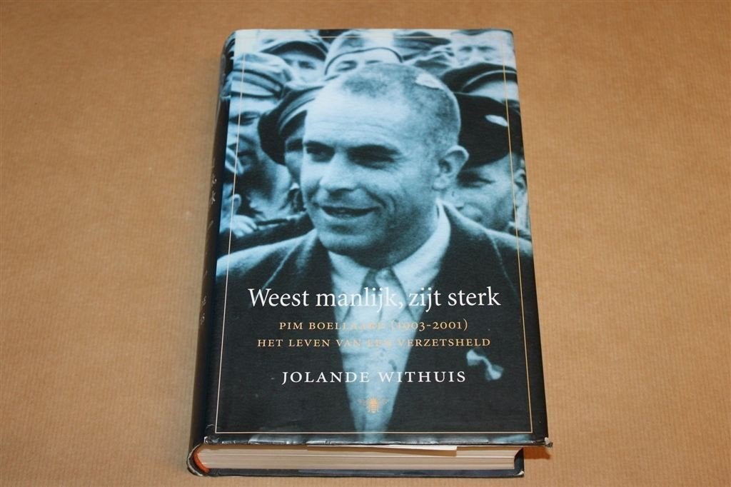 Weest Manlijk, Zijt Sterk — Pim Boellaard, Verzet WO2, Ophalen of Verzenden, Tweede Wereldoorlog, Gelezen, Overige onderwerpen