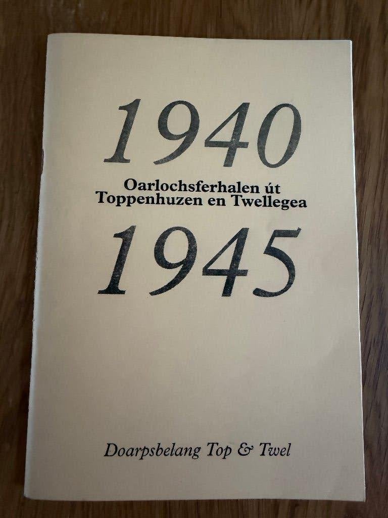 1940 -1945 Oarloachsferhalen ut Top en Twel - bij Sneek, Boeken, Ophalen of Verzenden, Tweede Wereldoorlog, Zo goed als nieuw