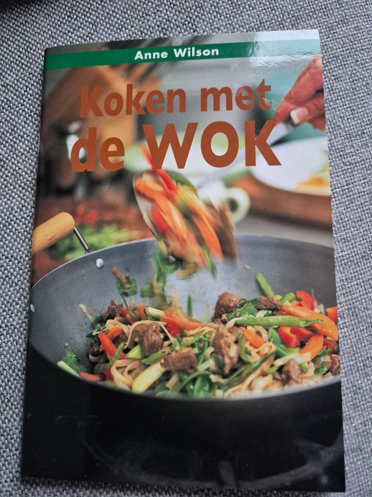 Koken met de Wok - Anne Wilson (kookboek), Azië en Oosters, Hoofdgerechten, Anne Wilson, Nieuw