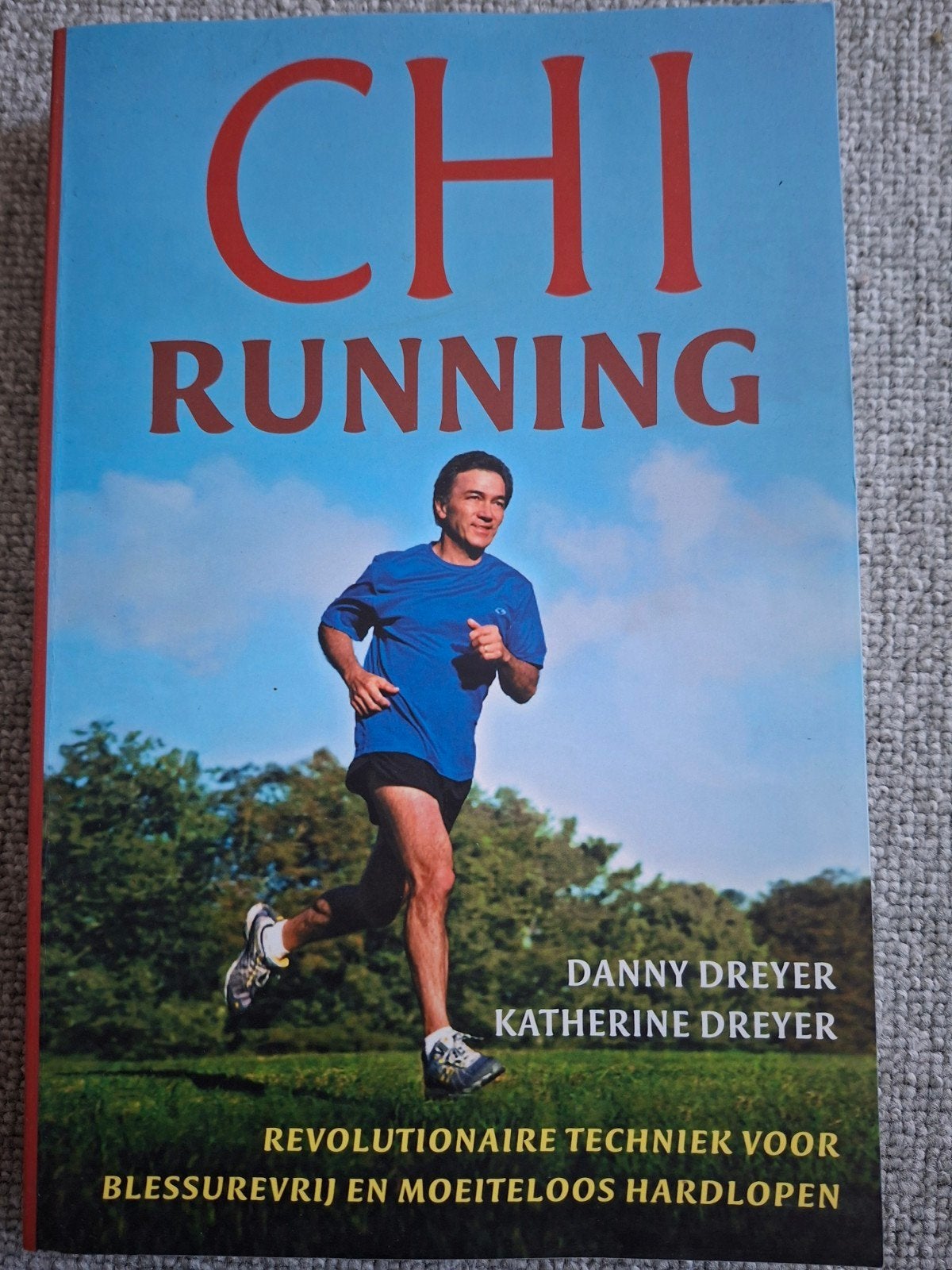 Chi Running: Blessurevrij en moeiteloos hardlopen, Boeken, Ophalen of Verzenden, Zo goed als nieuw, Danny Dreyer, Katherine Dreyer
