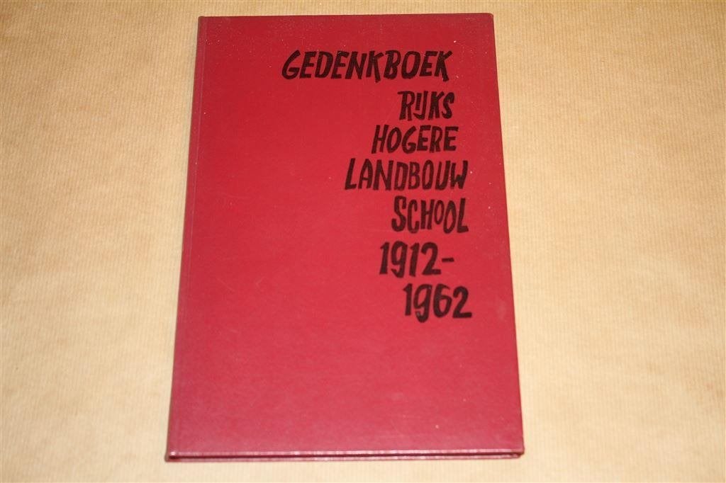 Gedenkboek Rijks Hogere Landbouwschool 1912-1962, Ophalen of Verzenden, Zo goed als nieuw