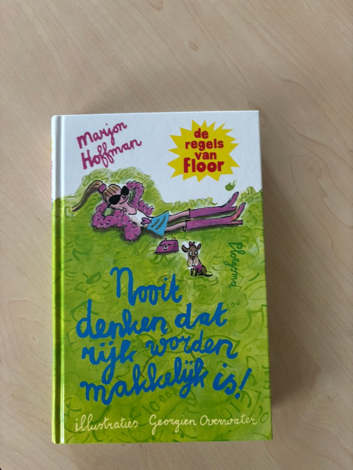 Nooit denken dat rijk worden makkelijk is! - De regels van F, Ophalen, Fictie algemeen, Nieuw, Marjon Hoffman