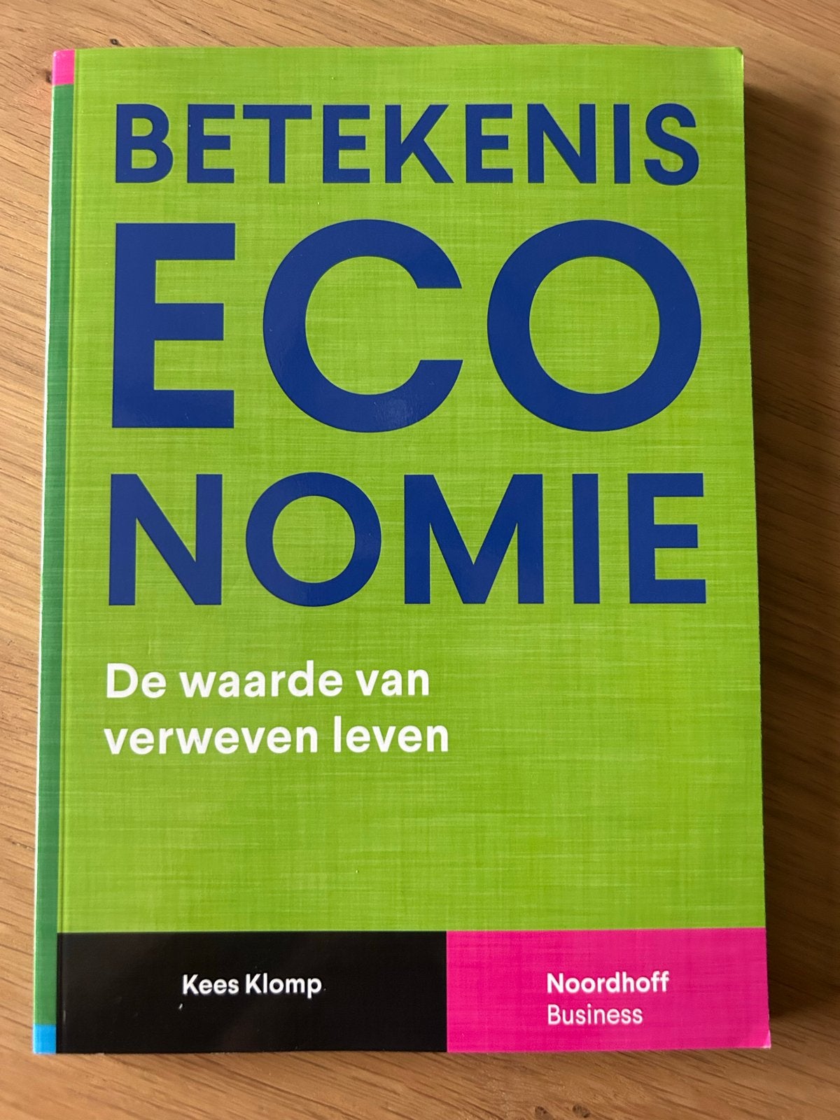 Betekenis Economie: De waarde van verweven leven - Kees Klom, Boeken, Ophalen of Verzenden, Beta, Zo goed als nieuw, HBO